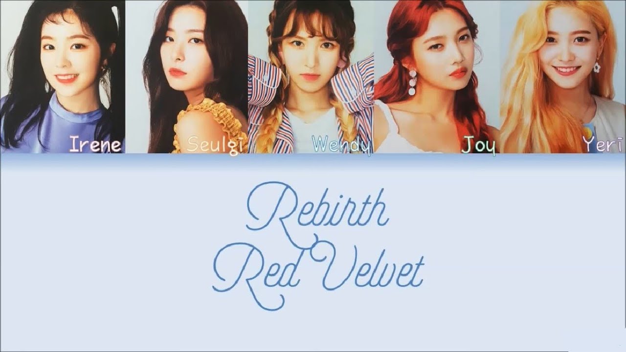 Red Velvet - Rebirth (환생) Lyrics » Color Coded Lyrics