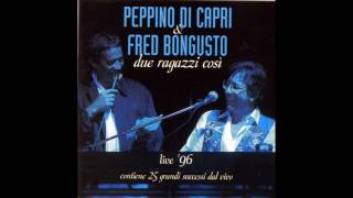 Video thumbnail of "Peppino di Capri & Fred Bongusto "Fatti così" (ripresa)"