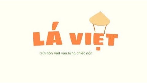 Lá Việt - Gửi hồn Việt vào từng chiếc nón