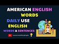 American English Words | Daily Use English Words & Sentences | Self Study English ✔