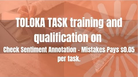 TOLOKA TASK training and qualification on Check Sentiment Annotation - Mistakes Pays $0.05 per task.