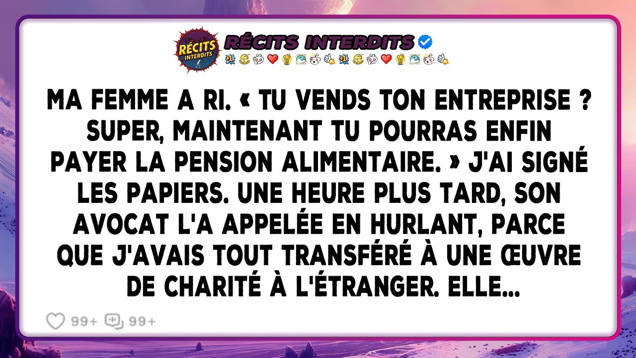 Ma Femme A Ri. « Tu Vends Ton Entreprise ? Super, Maintenant Tu Pourras Enfin Payer La Pension...