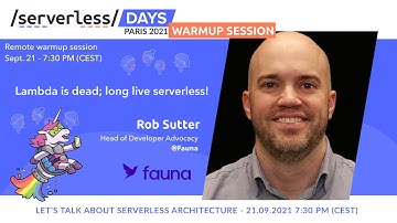 Lamba is dead; Long Live Serverless! - Rob Sutter