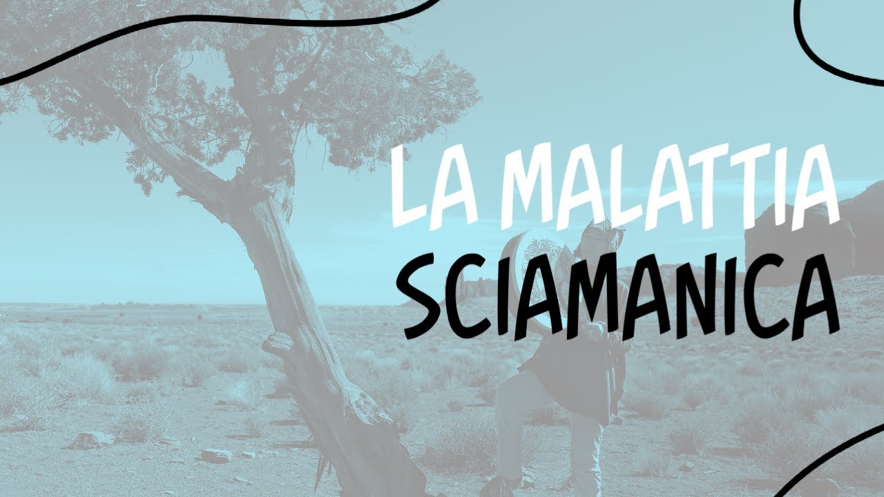 La malattia sciamanica
