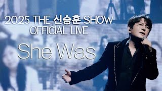 [2025 THE 신승훈 SHOW] 신승훈(Shin Seung Hun) - She Was