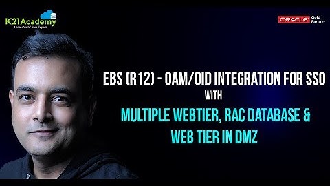 EBS (R12) - OAM Integration: Deploying EBS Webgate in DMZ, Multiple AppTier & RAC