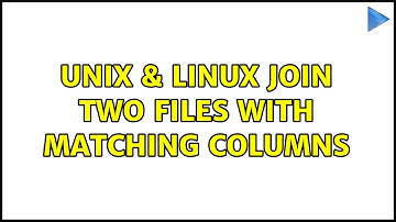Unix & Linux: Join two files with matching columns (2 Solutions!!)