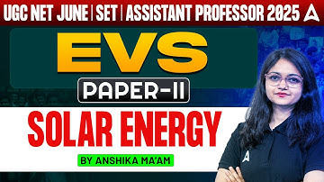 UGC NET June 2025 | UGC NET EVS Paper 2 Solar Energy | By Anshika Ma