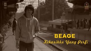 BEAGE - Kekasihku Yang Pergi | Official Video