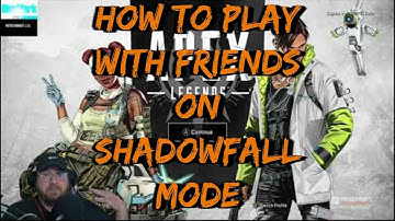 APEX How to Play Shadowfall with Friends