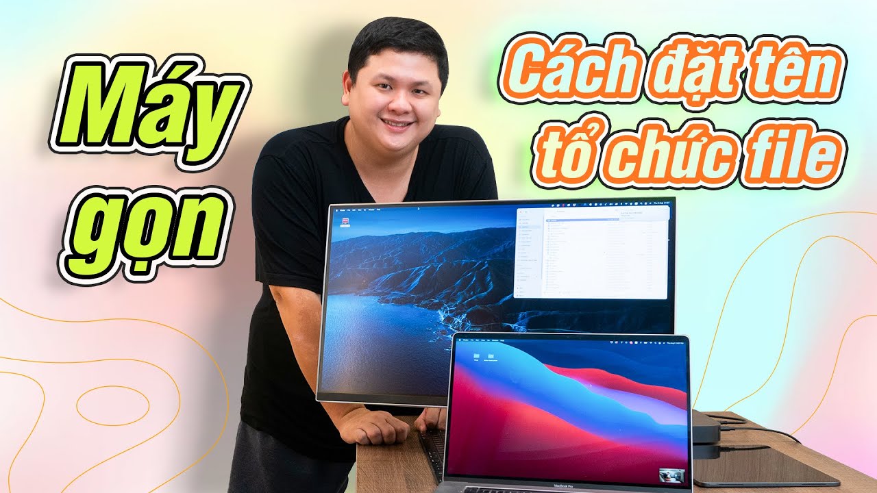 Cách mình làm máy gọn, cách đặt tên file và tổ chức thư mục