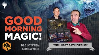 Why Isn't Party in Forgotten Realms? And Much More w/ AFR Lead Andrew Veen! | Good Morning Magic