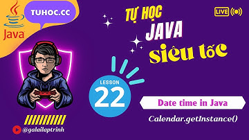 22.Thư viện date time java  - Làm việc với ngày tháng trong java - tự học lập trình java