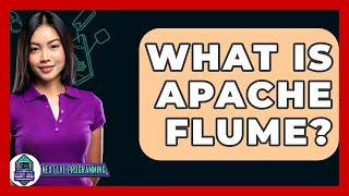 What Is Apache Flume? - Next LVL Programming