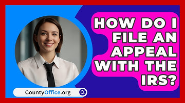How Do I File An Appeal With The IRS? - CountyOffice.org