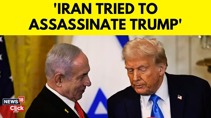 Netanyahu Reveals Iran's Assassination Attempts on Trump | Iran Israel Conflict News | N18G