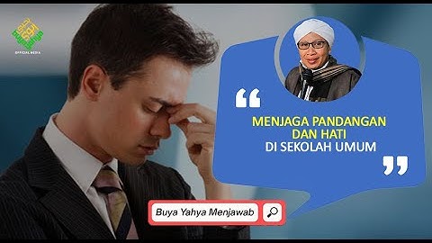 Menjaga Pandangan dan Hati di Sekolah Umum - Buya Yahya Menjawab