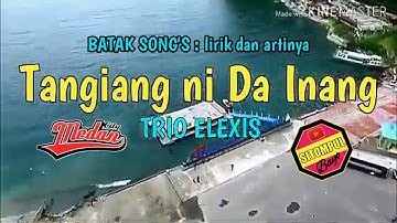 TANGIANG NI DA INANG - TRIO ELEXIS ( lirik dan artinya ) batak song