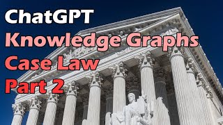 Train GPT-3 on Any Corpus of Data with ChatGPT and Knowledge Graphs - SCOTUS Opinions Part 2