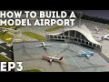 How To Build a Realistic Model Airport | EP 3