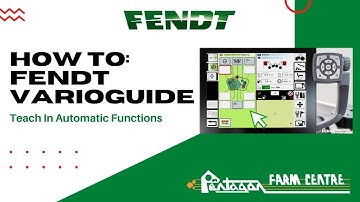 Teach in Automatic Functions : Fendt VarioGuide How To