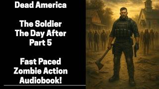 Information Dead America - The Soldier - The Day After - Part 5 (Complete Zombie Audiobook) Update