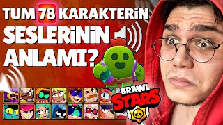 TÜM 78 KARAKTERİN 78 SESİNİN ANLAMI - BRAWL STARS