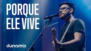 Porque Ele Vive // Victor Valente | Conferência Dunamis 2017 chords