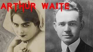 The Sinister and Disturbing Case of Arthur Waite