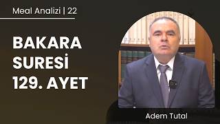 Bakara Suresi 129. Ayet | Meal Analizi