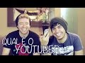 QUAL É O YOUTUBER! (ft. LubaTV)