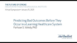 The Future of Stroke 2021: Predicting Bad Outcomes Before they occur in a Learning Healthcare System