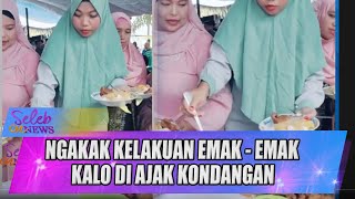 BEGINILAH KELAKUAN EMAK - EMAK BAR BAR KALO DI AJAK KONDANGAN, APA AJA MAU DI COBA - SELEB ON NEWS