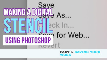 Making Digital Stencils Using Photoshop: Part 5 Saving and Submitting Your Work