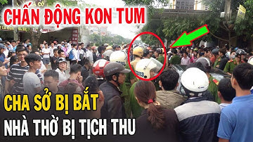 🔴Tin Mới! Xót Xa 1 Nhà Thờ Giáo Phận KonTum Bị Tịch Thu - Xin Cầu Nguyện Cha Phêrô Nguyễn Văn Tường