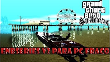 GTA SA - ENBSERIES V2 PARA PC FRACO