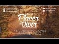 "7 Transformaciones para ser feliz" Por el Placer de Vivir con el Dr. César Lozano