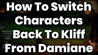How To Switch Characters Back To Kliff From Damiane - Crimson Desert