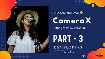Android Jetpack: Build a Camera App using Kotlin in Android - Part 3