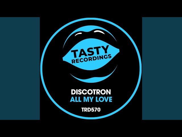 Discotron - All My Love