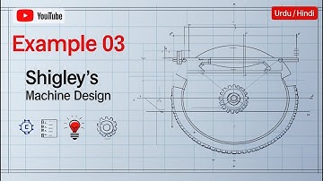 Example 03 – Shigley’s Machine Design | Urdu/Hindi Step-by-Step Explanation