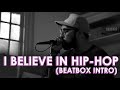 The lyrical  i believe in hiphop beatbox intro  generozity sessions