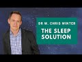 Dr w chris winter  the sleep solution