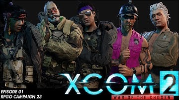 Xcom 2 (RPGO S23) Episode 1