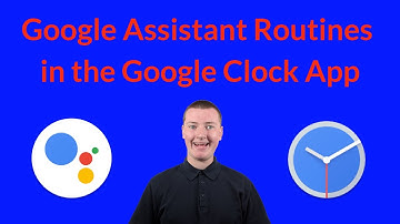 Google Assistant Routines in the Google Clock App