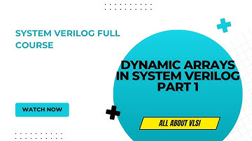 Introduction to Dynamic arrays part - 1 || System verilog complete course ||