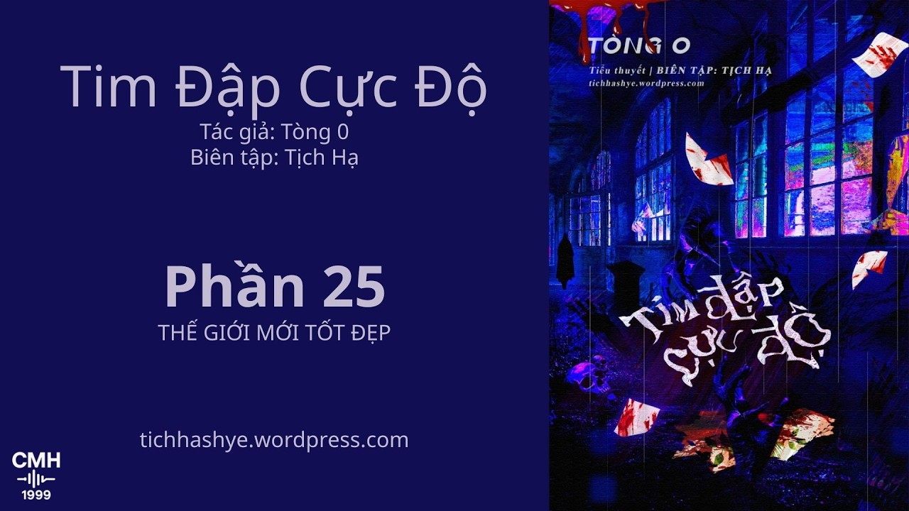 Tim Đập Cực Độ - Phần 25 - THẾ GIỚI MỚI TỐT ĐẸP