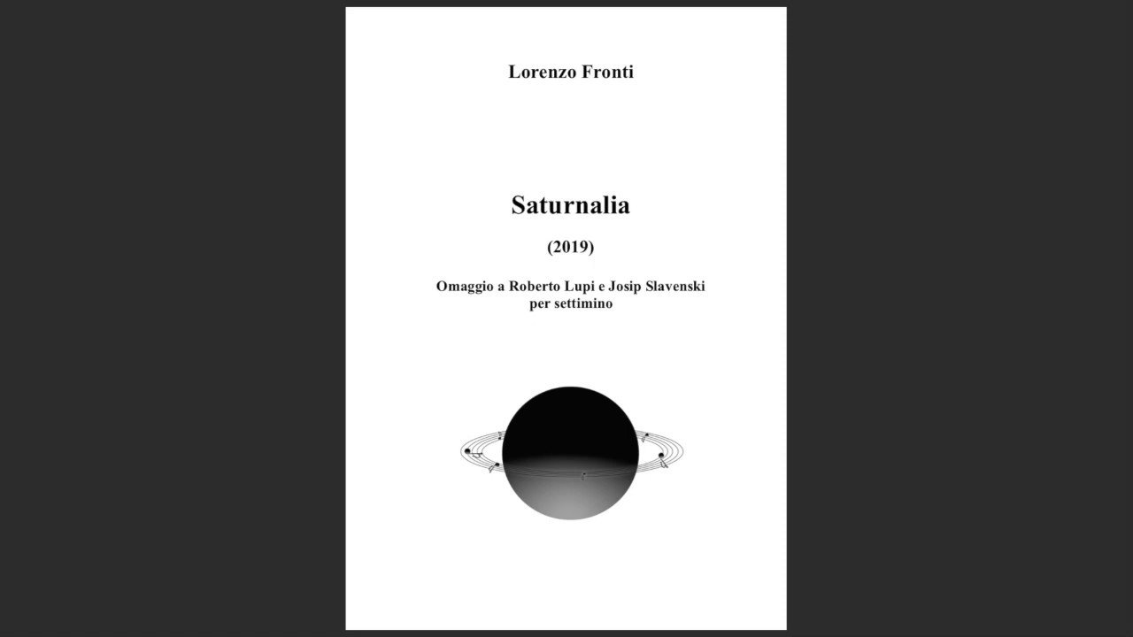 Watch Lorenzo Fronti - Saturnalia - Omaggio a Roberto Lupi e Josip Slavenski per settimino (score) - DEMO on YouTube Watch Lorenzo Fronti - Saturnalia - Omaggio a Roberto Lupi e Josip Slavenski per settimino (score) - DEMO on YouTube