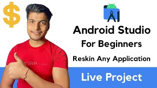 Android Studio Basic Learning in 30 min || Reskin Any Application in FREE || Live Practical || Hindi
