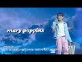 JUN. K - mary poppins | 20260613 JUN. K [ DAYLIGHT GOES, THE NIGHT BEGINS ]